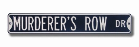 MURDERER'S ROW Street Sign