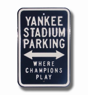 YANKEE STADIUM CHAMPIONS PLAY Parking Sign